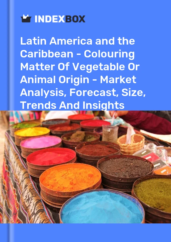 Report Latin America and the Caribbean - Colouring Matter of Vegetable or Animal Origin - Market Analysis, Forecast, Size, Trends and Insights for 499$