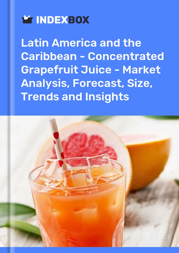 Report Latin America and the Caribbean - Concentrated Grapefruit Juice - Market Analysis, Forecast, Size, Trends and Insights for 499$