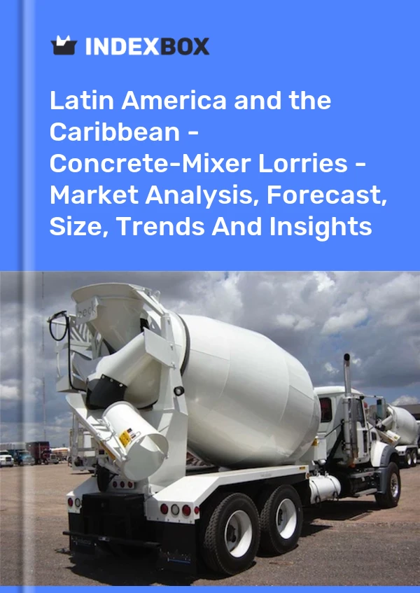 Report Latin America and the Caribbean - Concrete-Mixer Lorries - Market Analysis, Forecast, Size, Trends and Insights for 499$