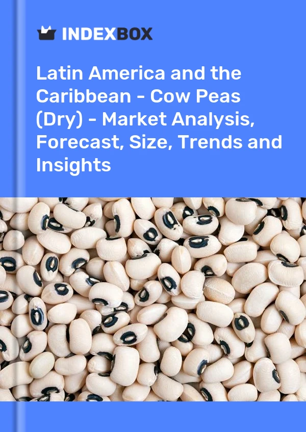 Report Latin America and the Caribbean - Cow Peas (Dry) - Market Analysis, Forecast, Size, Trends and Insights for 499$