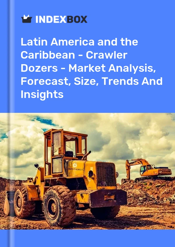 Report Latin America and the Caribbean - Crawler Dozers - Market Analysis, Forecast, Size, Trends and Insights for 499$