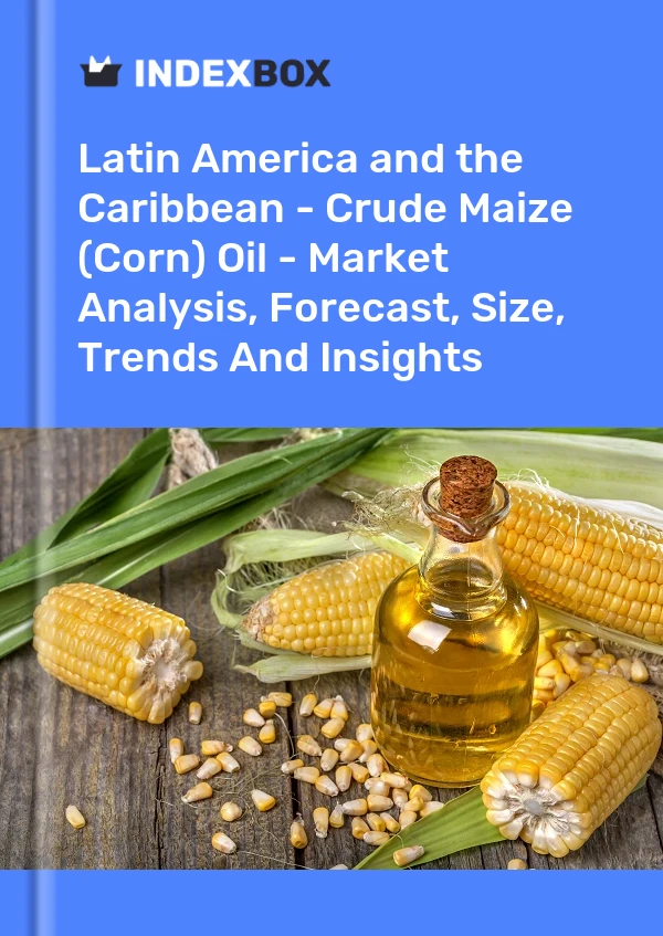 Report Latin America and the Caribbean - Crude Maize (Corn) Oil - Market Analysis, Forecast, Size, Trends and Insights for 499$