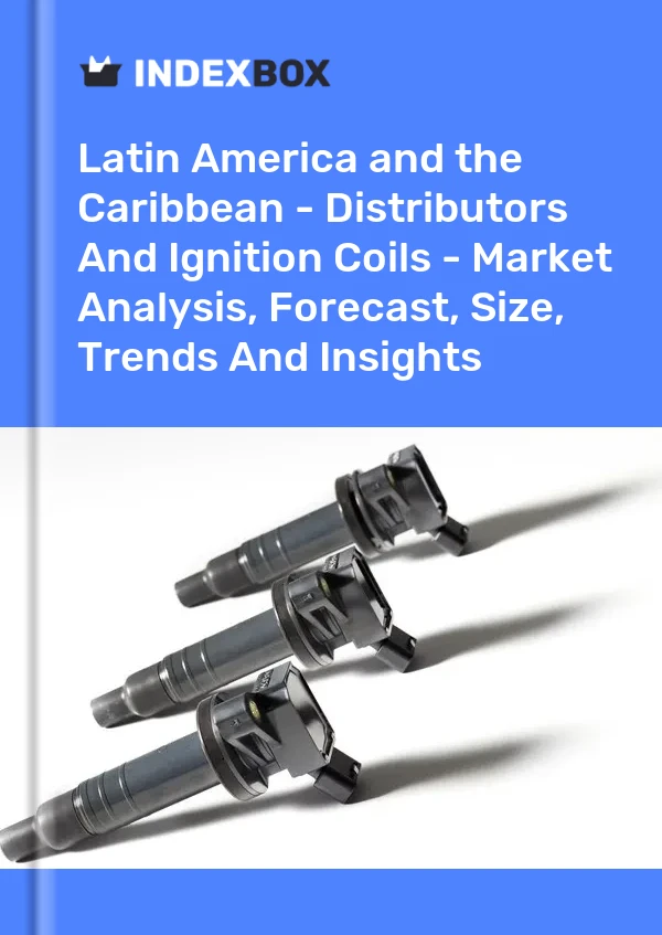 Report Latin America and the Caribbean - Distributors and Ignition Coils - Market Analysis, Forecast, Size, Trends and Insights for 499$