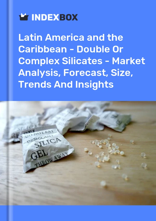 Report Latin America and the Caribbean - Double or Complex Silicates - Market Analysis, Forecast, Size, Trends and Insights for 499$