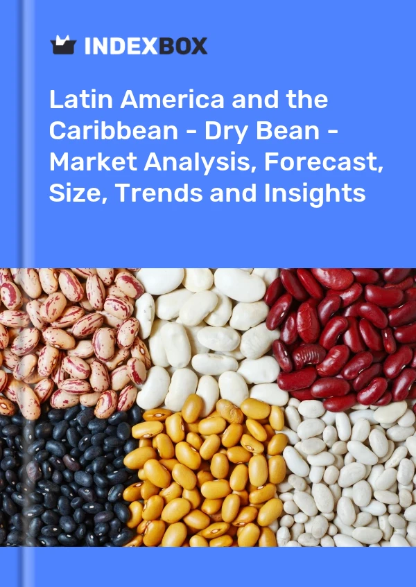 Report Latin America and the Caribbean - Dry Bean - Market Analysis, Forecast, Size, Trends and Insights for 499$
