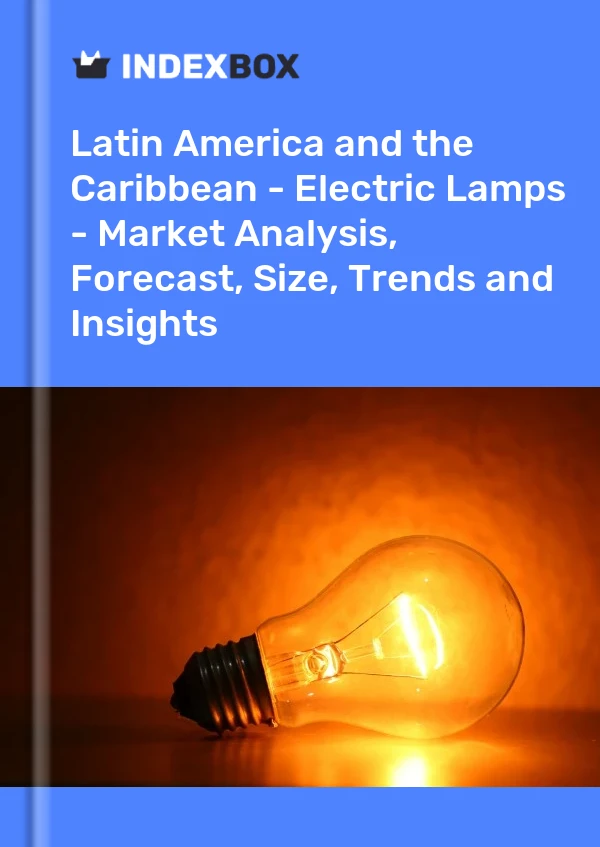 Report Latin America and the Caribbean - Electric Lamps - Market Analysis, Forecast, Size, Trends and Insights for 499$