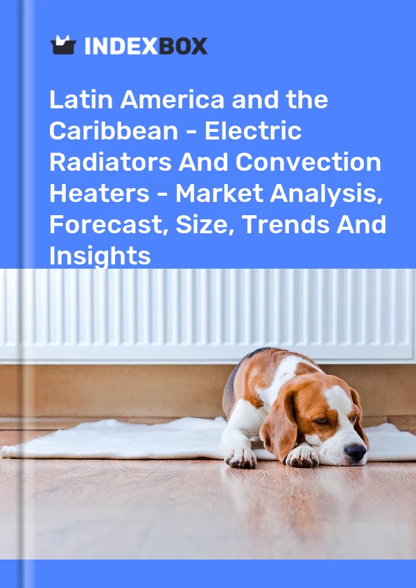 Report Latin America and the Caribbean - Electric Radiators and Convection Heaters - Market Analysis, Forecast, Size, Trends and Insights for 499$