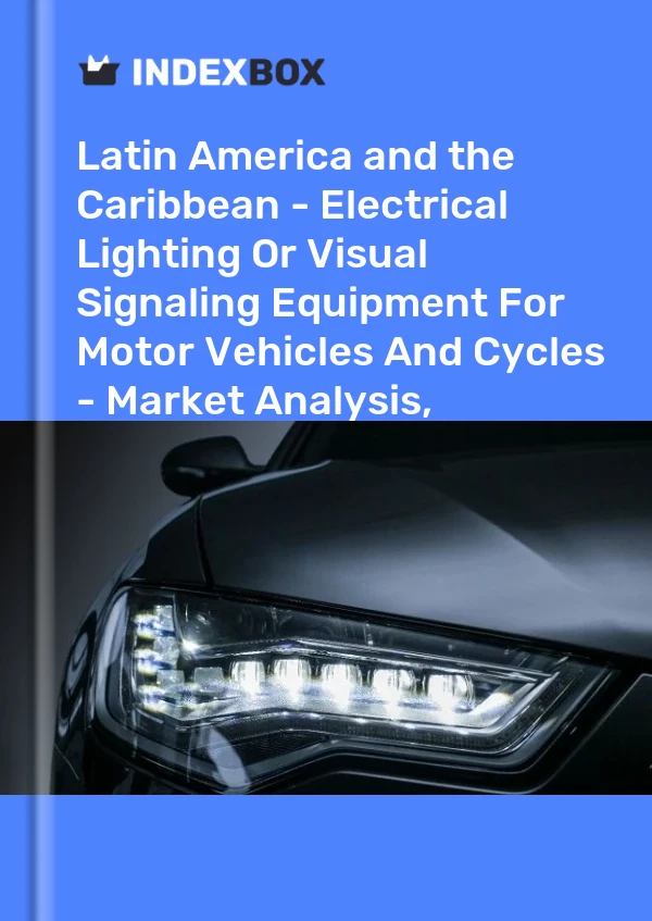 Report Latin America and the Caribbean - Electrical Lighting or Visual Signaling Equipment for Motor Vehicles and Cycles - Market Analysis, Forecast, Size, Trends and Insights for 499$
