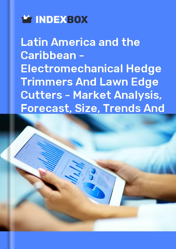 Report Latin America and the Caribbean - Electromechanical Hedge Trimmers and Lawn Edge Cutters - Market Analysis, Forecast, Size, Trends and Insights for 499$