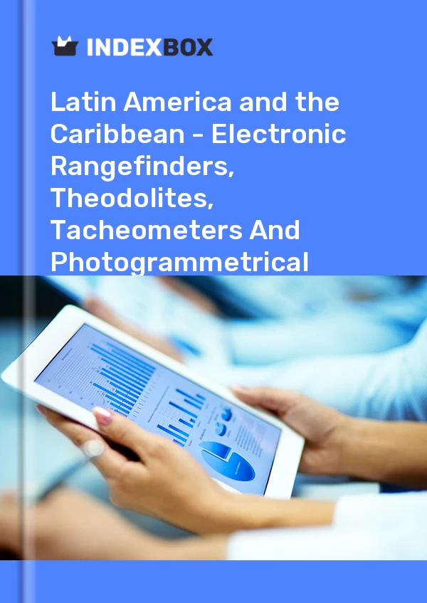 Report Latin America and the Caribbean - Electronic Rangefinders, Theodolites, Tacheometers and Photogrammetrical Instruments - Market Analysis, Forecast, Size, Trends and Insights for 499$