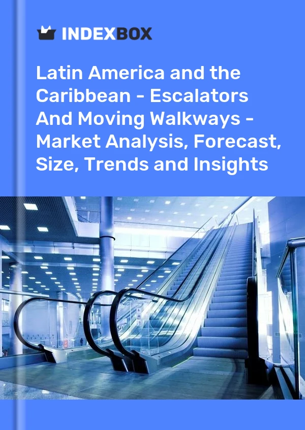 Report Latin America and the Caribbean - Escalators and Moving Walkways - Market Analysis, Forecast, Size, Trends and Insights for 499$