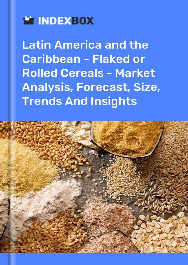 Report Latin America and the Caribbean - Flaked or Rolled Cereals - Market Analysis, Forecast, Size, Trends and Insights for 499$