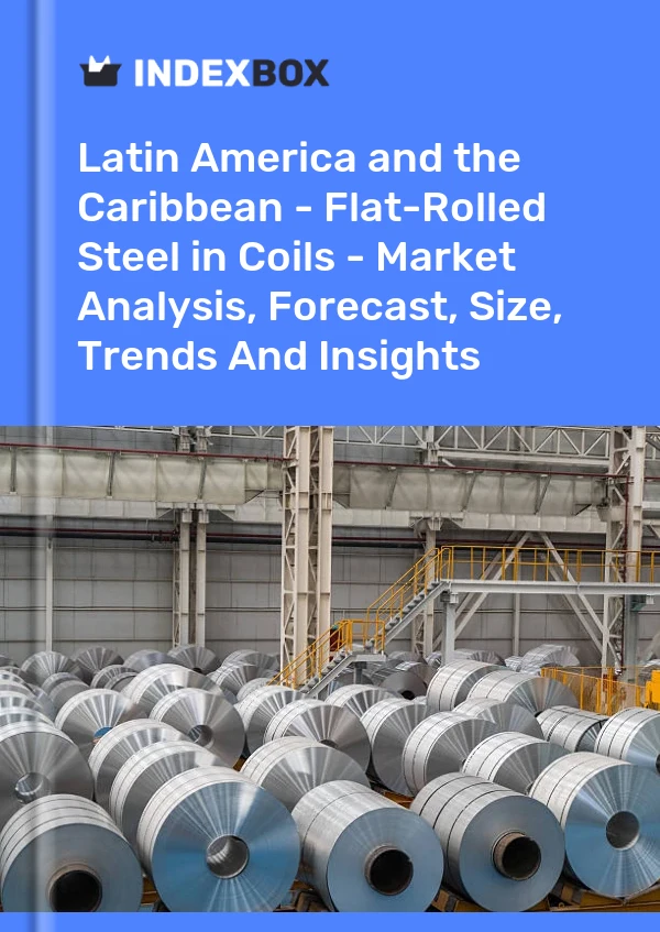 Report Latin America and the Caribbean - Flat-Rolled Steel in Coils - Market Analysis, Forecast, Size, Trends and Insights for 499$