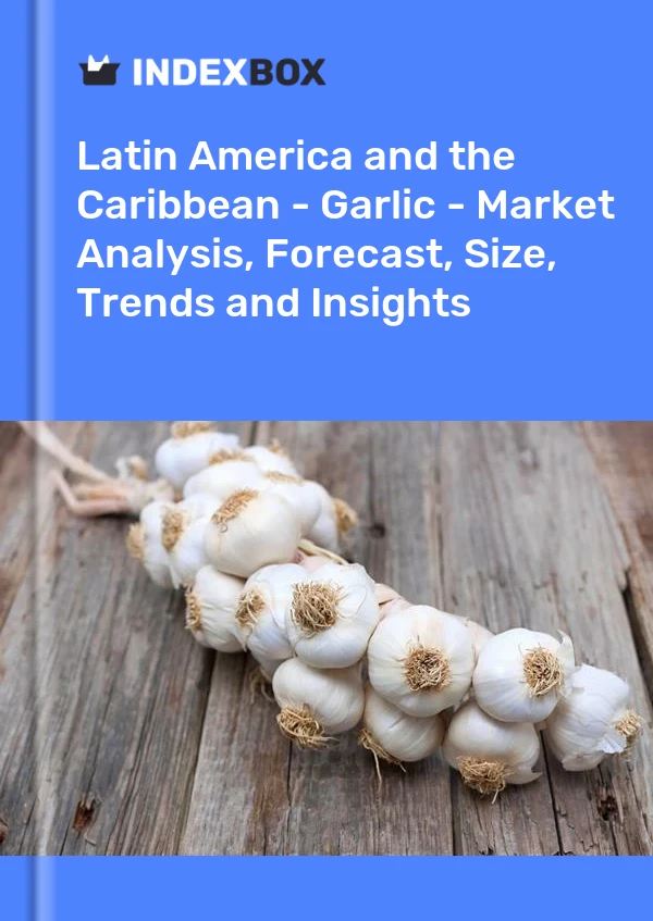 Report Latin America and the Caribbean - Garlic - Market Analysis, Forecast, Size, Trends and Insights for 499$
