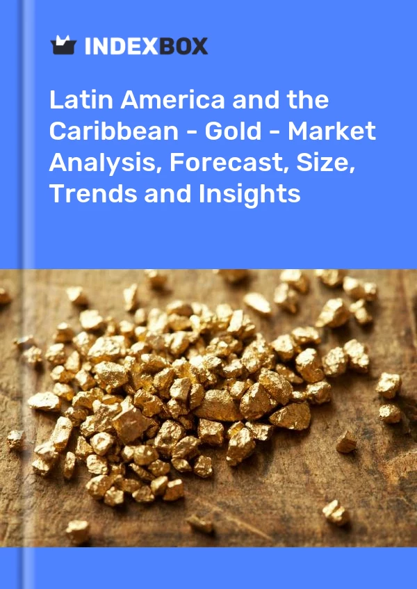 Report Latin America and the Caribbean - Gold - Market Analysis, Forecast, Size, Trends and Insights for 499$