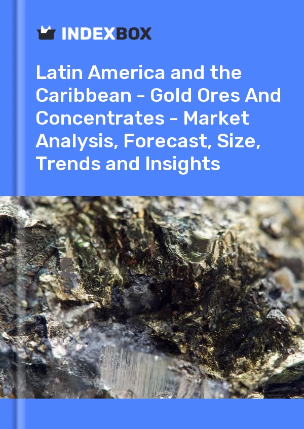 Report Latin America and the Caribbean - Gold Ores and Concentrates - Market Analysis, Forecast, Size, Trends and Insights for 499$