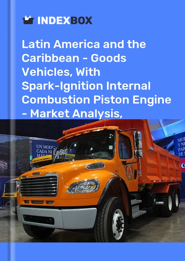 Report Latin America and the Caribbean - Goods Vehicles, With Spark-Ignition Internal Combustion Piston Engine - Market Analysis, Forecast, Size, Trends and Insights for 499$