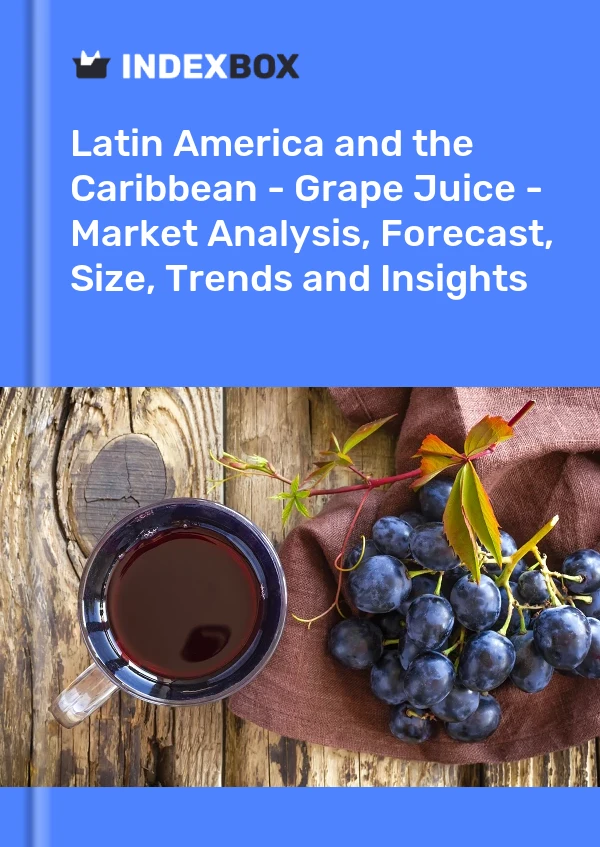 Report Latin America and the Caribbean - Grape Juice - Market Analysis, Forecast, Size, Trends and Insights for 499$