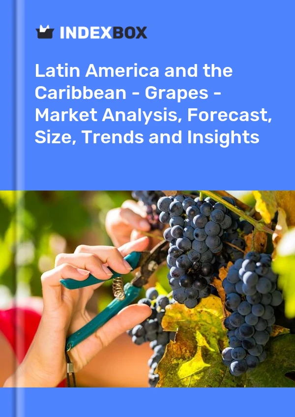 Report Latin America and the Caribbean - Grapes - Market Analysis, Forecast, Size, Trends and Insights for 499$
