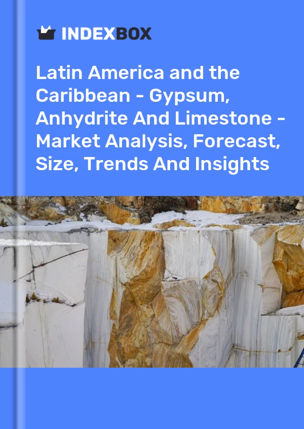 Report Latin America and the Caribbean - Gypsum, Anhydrite and Limestone - Market Analysis, Forecast, Size, Trends and Insights for 499$