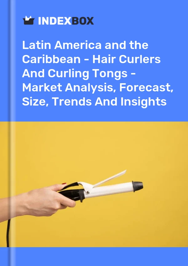 Report Latin America and the Caribbean - Hair Curlers and Curling Tongs - Market Analysis, Forecast, Size, Trends and Insights for 499$