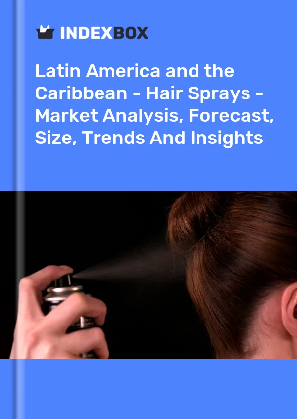 Report Latin America and the Caribbean - Hair Sprays - Market Analysis, Forecast, Size, Trends and Insights for 499$