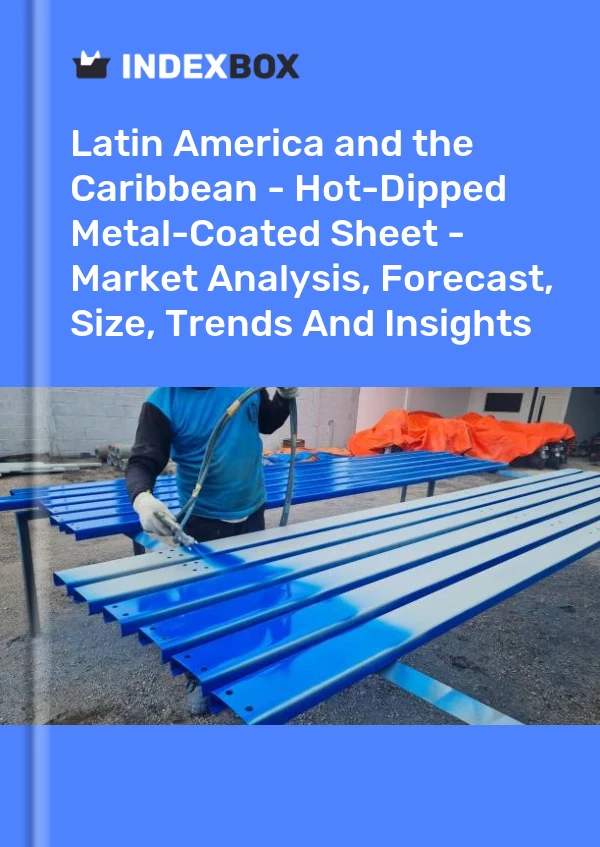 Report Latin America and the Caribbean - Hot-Dipped Metal-Coated Sheet - Market Analysis, Forecast, Size, Trends and Insights for 499$