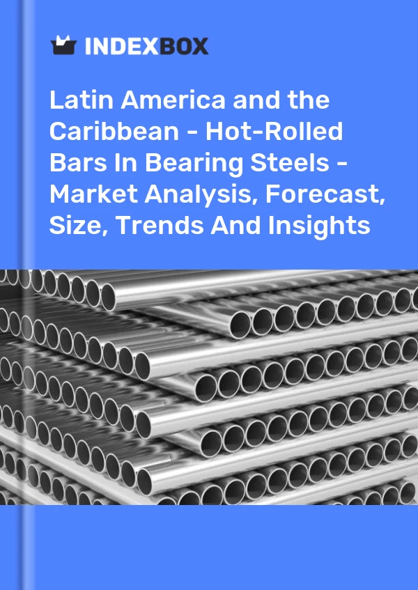 Report Latin America and the Caribbean - Hot-Rolled Bars in Bearing Steels - Market Analysis, Forecast, Size, Trends and Insights for 499$