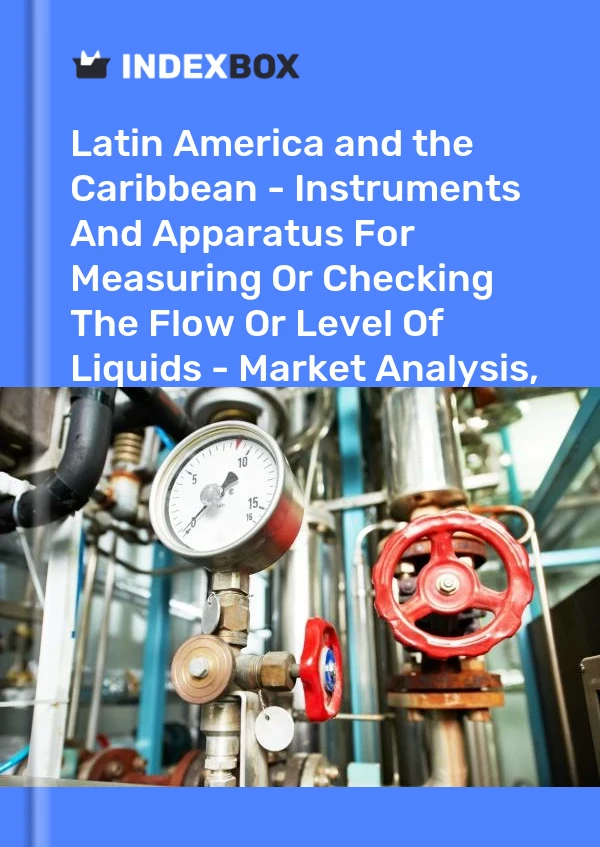 Report Latin America and the Caribbean - Instruments and Apparatus for Measuring or Checking the Flow or Level of Liquids - Market Analysis, Forecast, Size, Trends and Insights for 499$