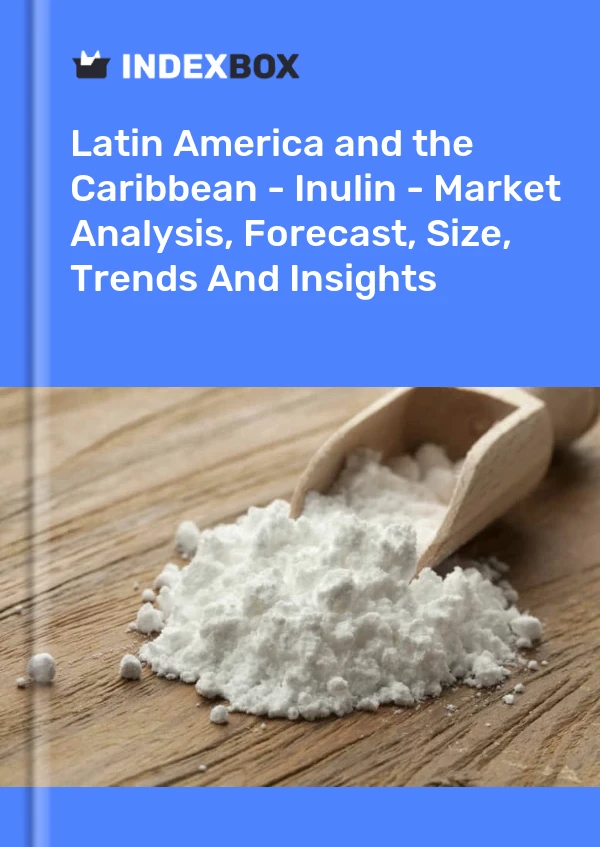 Report Latin America and the Caribbean - Inulin - Market Analysis, Forecast, Size, Trends and Insights for 499$