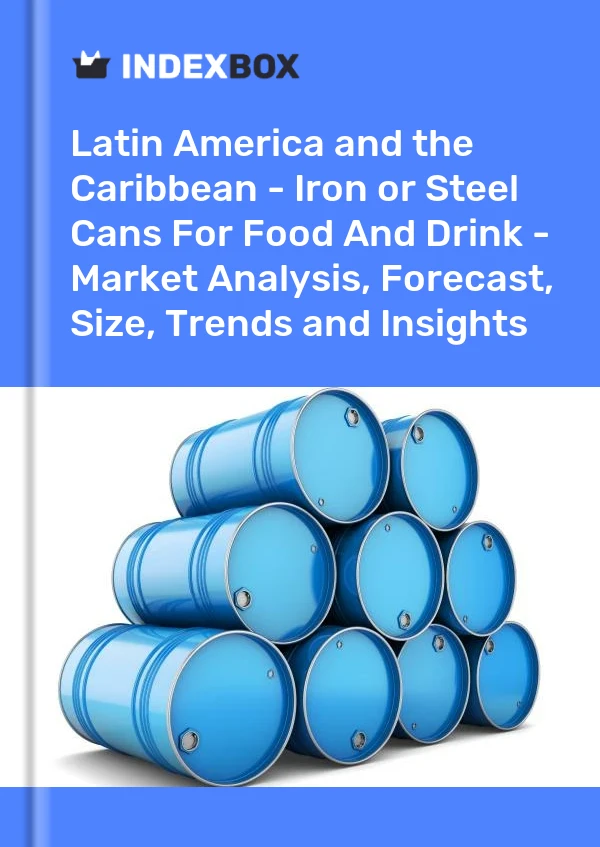 Report Latin America and the Caribbean - Iron or Steel Cans for Food and Drink - Market Analysis, Forecast, Size, Trends and Insights for 499$