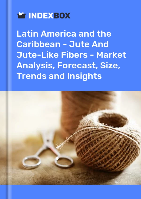 Report Latin America and the Caribbean - Jute and Jute-Like Fibers - Market Analysis, Forecast, Size, Trends and Insights for 499$