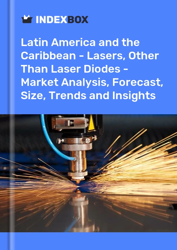 Report Latin America and the Caribbean - Lasers, Other Than Laser Diodes - Market Analysis, Forecast, Size, Trends and Insights for 499$