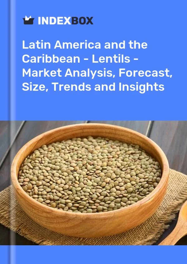 Report Latin America and the Caribbean - Lentils - Market Analysis, Forecast, Size, Trends and Insights for 499$