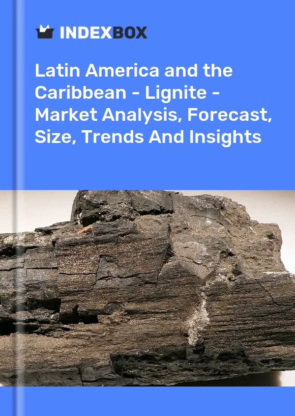 Report Latin America and the Caribbean - Lignite - Market Analysis, Forecast, Size, Trends and Insights for 499$