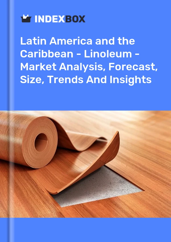 Report Latin America and the Caribbean - Linoleum - Market Analysis, Forecast, Size, Trends and Insights for 499$