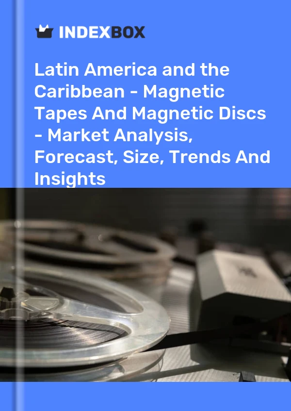 Report Latin America and the Caribbean - Magnetic Tapes and Magnetic Discs - Market Analysis, Forecast, Size, Trends and Insights for 499$