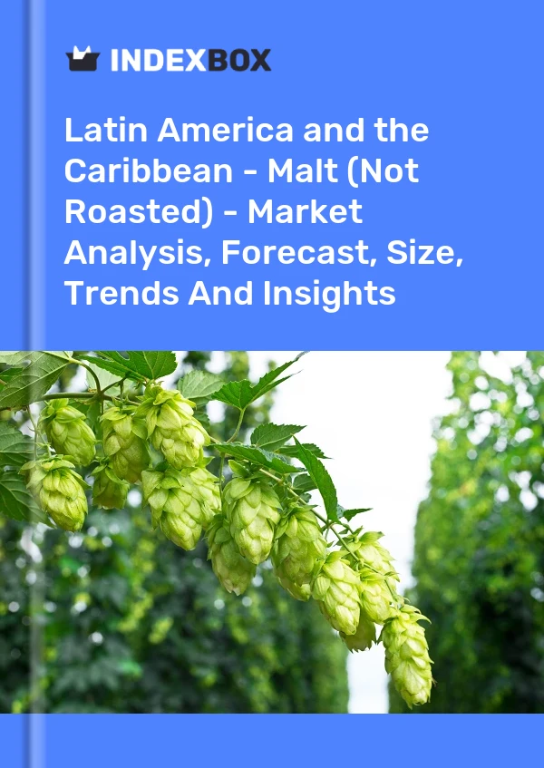 Report Latin America and the Caribbean - Malt (Not Roasted) - Market Analysis, Forecast, Size, Trends and Insights for 499$