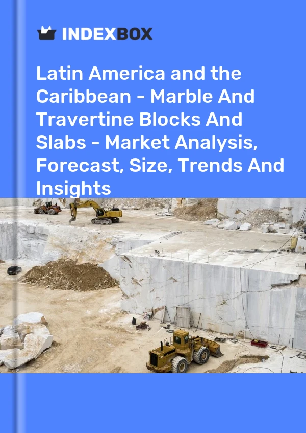 Report Latin America and the Caribbean - Marble and Travertine Blocks and Slabs - Market Analysis, Forecast, Size, Trends and Insights for 499$