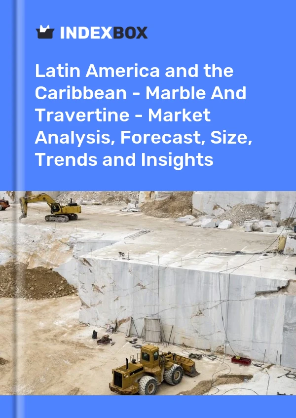 Report Latin America and the Caribbean - Marble and Travertine - Market Analysis, Forecast, Size, Trends and Insights for 499$