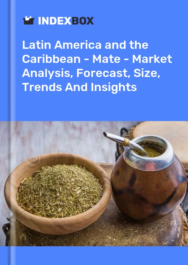 Report Latin America and the Caribbean - Mate - Market Analysis, Forecast, Size, Trends and Insights for 499$