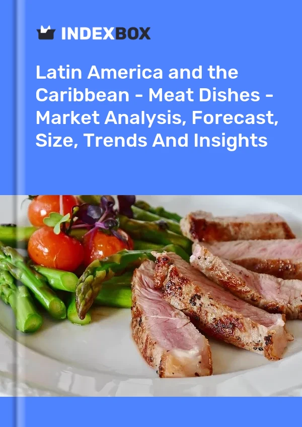 Report Latin America and the Caribbean - Meat Dishes - Market Analysis, Forecast, Size, Trends and Insights for 499$