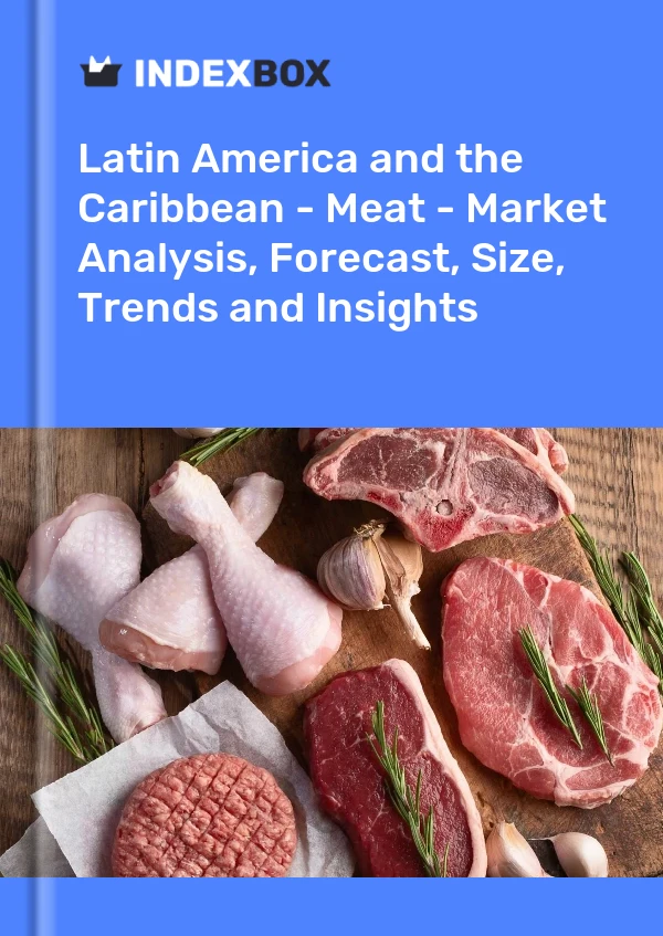 Report Latin America and the Caribbean - Meat - Market Analysis, Forecast, Size, Trends and Insights for 499$