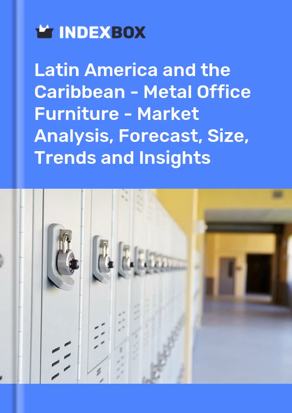 Report Latin America and the Caribbean - Metal Office Furniture - Market Analysis, Forecast, Size, Trends and Insights for 499$