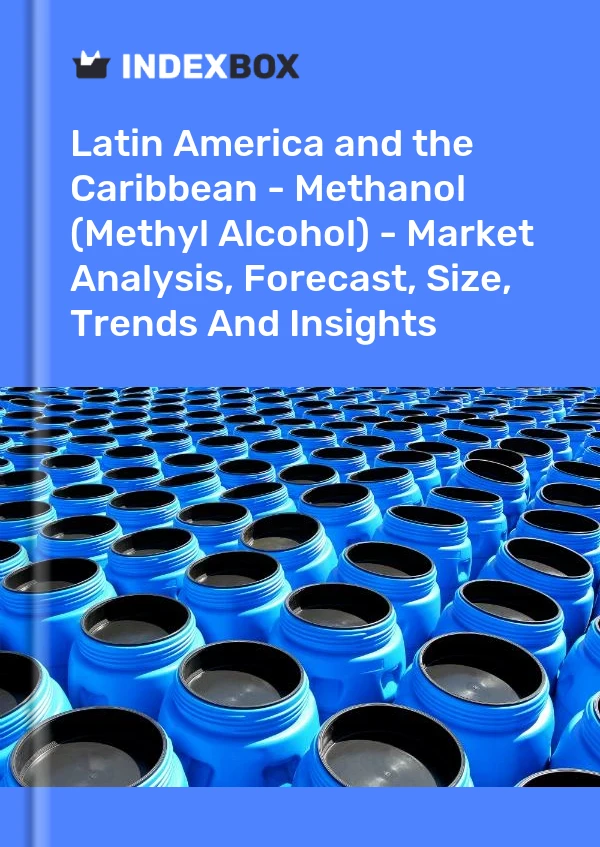 Report Latin America and the Caribbean - Methanol (Methyl Alcohol) - Market Analysis, Forecast, Size, Trends and Insights for 499$