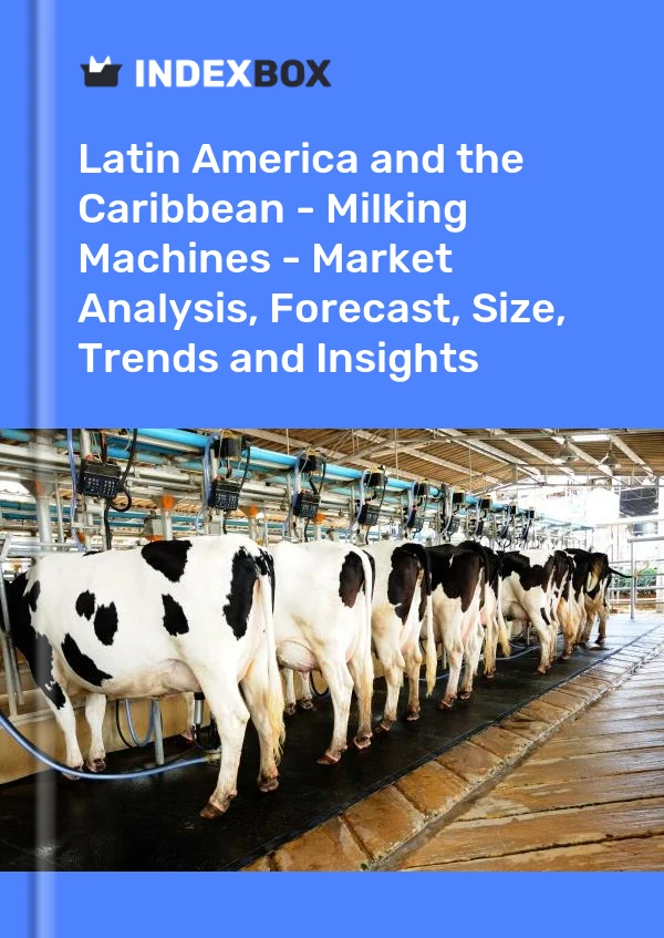 Report Latin America and the Caribbean - Milking Machines - Market Analysis, Forecast, Size, Trends and Insights for 499$
