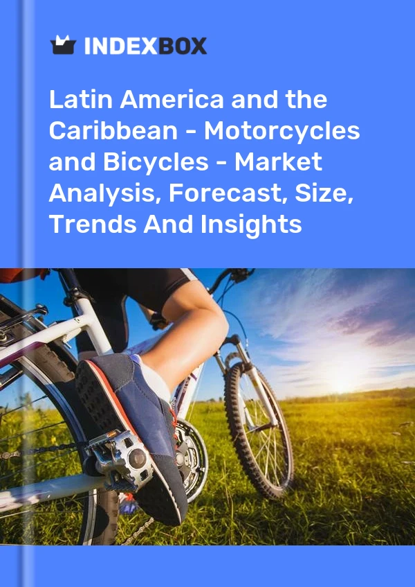 Report Latin America and the Caribbean - Motorcycles and Bicycles - Market Analysis, Forecast, Size, Trends and Insights for 499$