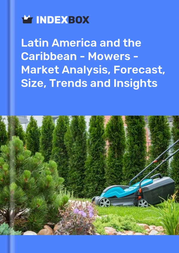 Report Latin America and the Caribbean - Mowers - Market Analysis, Forecast, Size, Trends and Insights for 499$