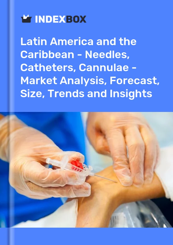 Report Latin America and the Caribbean - Needles, Catheters, Cannulae - Market Analysis, Forecast, Size, Trends and Insights for 499$