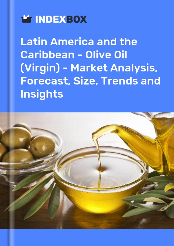 Report Latin America and the Caribbean - Olive Oil (Virgin) - Market Analysis, Forecast, Size, Trends and Insights for 499$